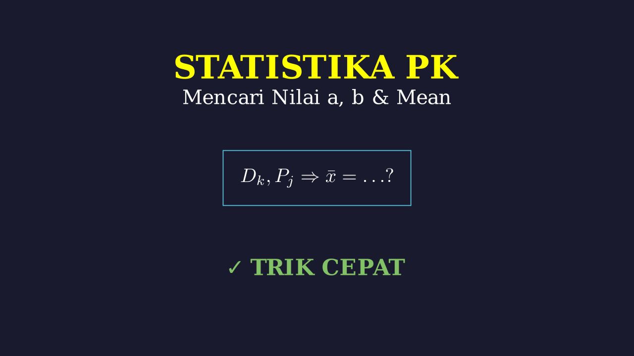 Mencari Nilai a & b: Desil, Persentil, dan Mean