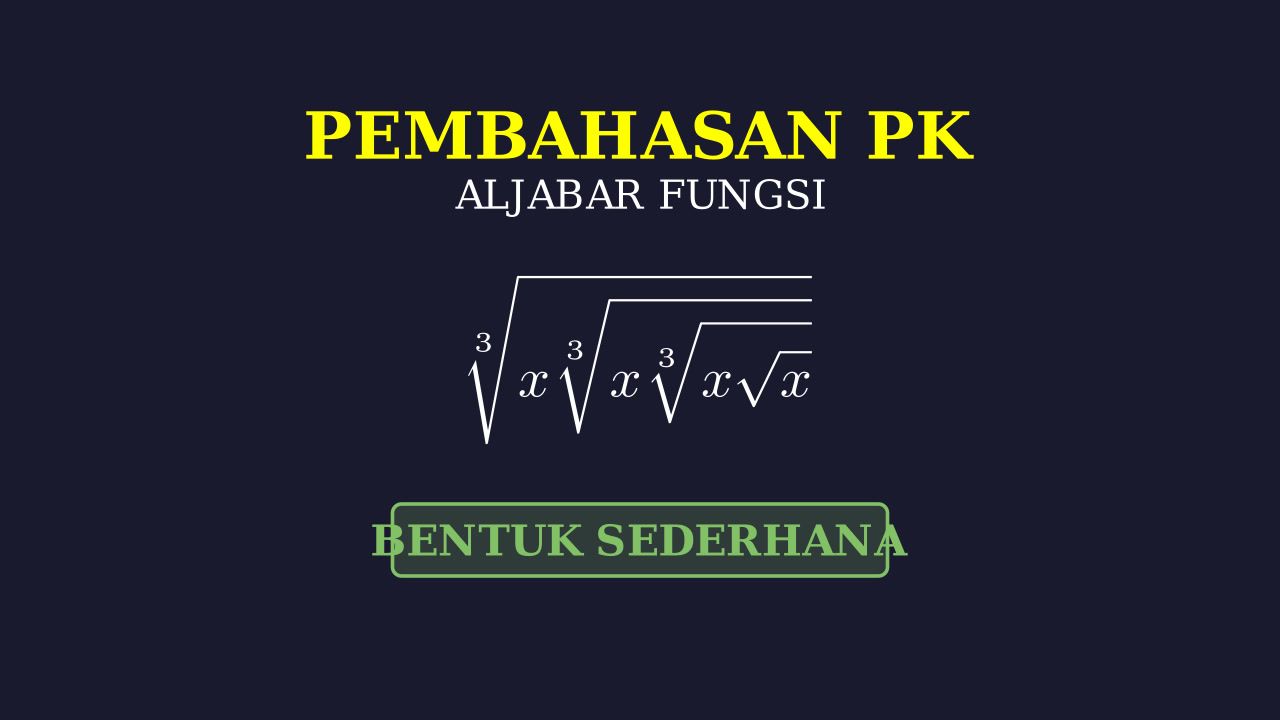Menyederhanakan Bentuk Akar Bertingkat