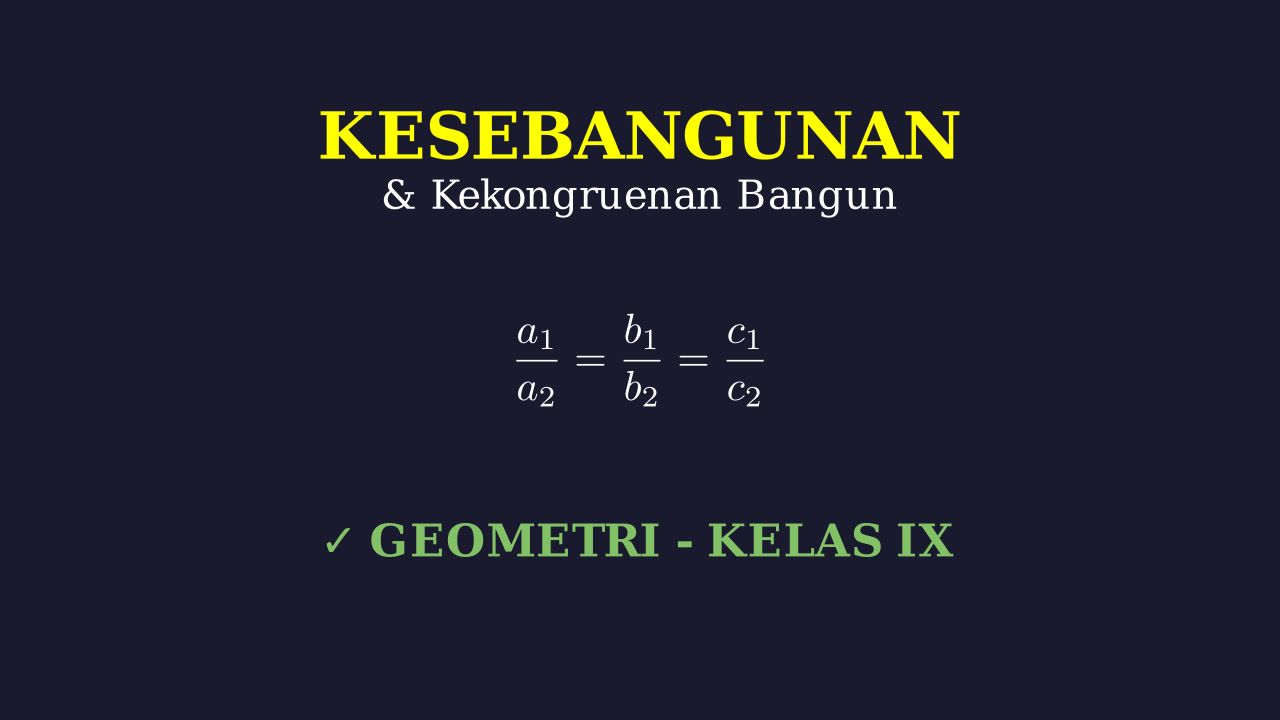 Kesebangunan dan Kekongruenan Bangun Datar