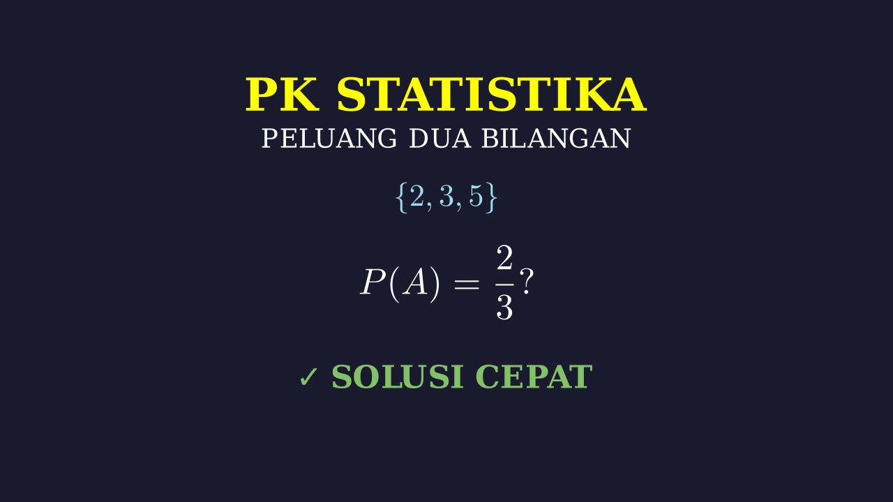 Peluang: Pengambilan Dua Bilangan Berbeda