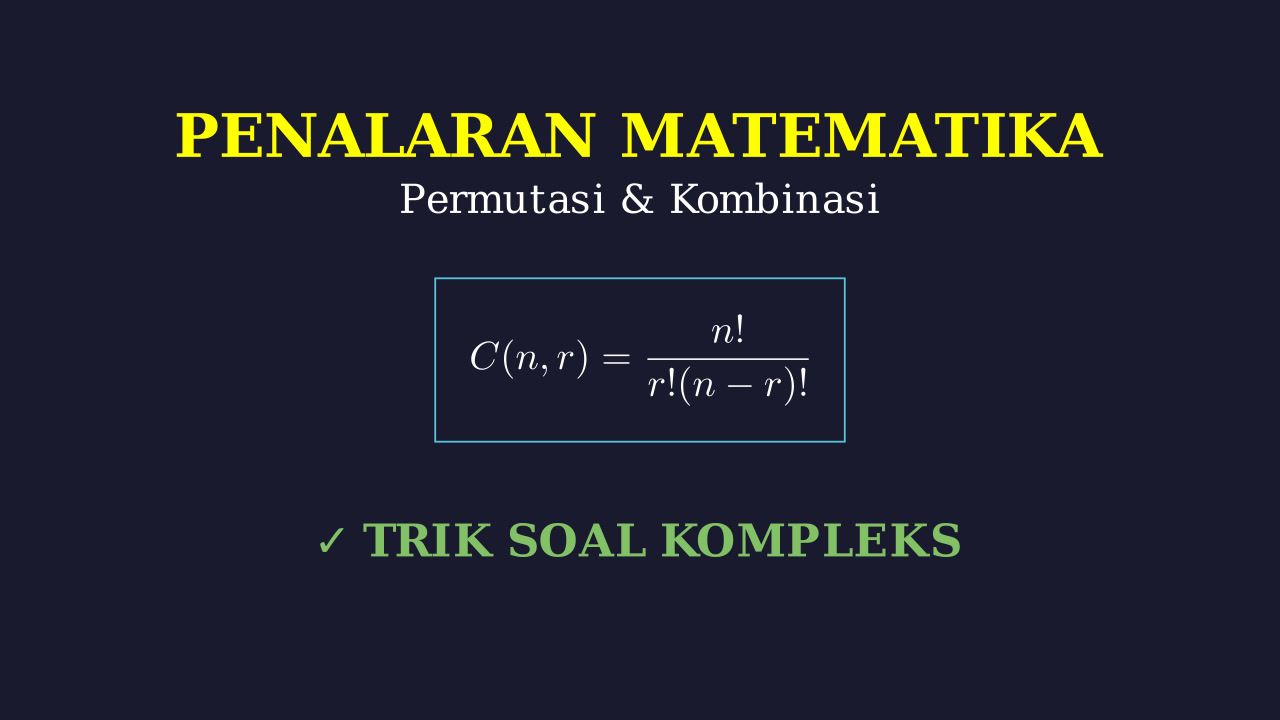 Permutasi dan Kombinasi: Penalaran Matematika