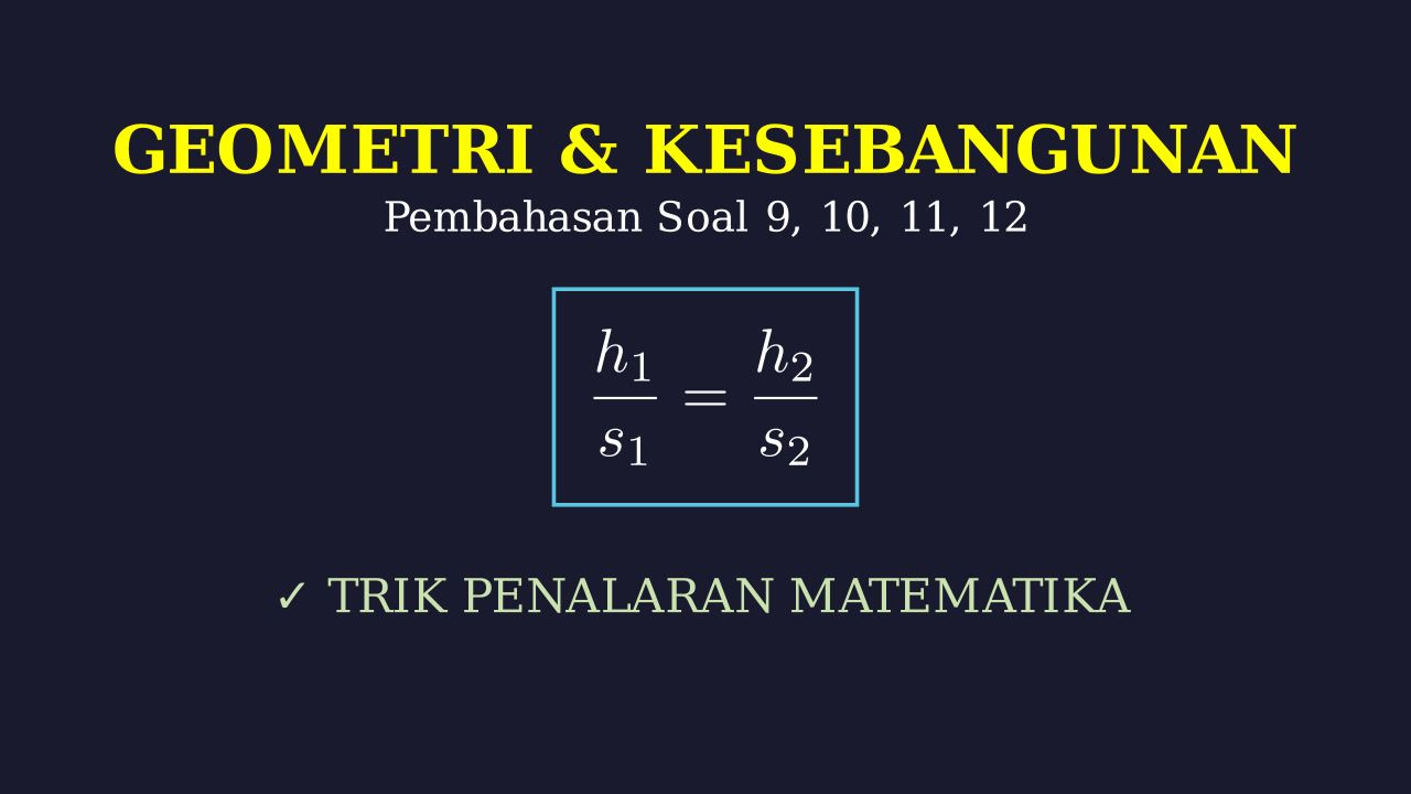 Geometri: Kesebangunan Segitiga & Proyeksi Cahaya
