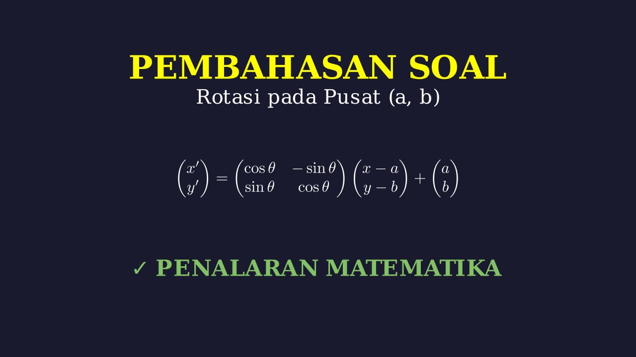 Rotasi pada Pusat (a,b)