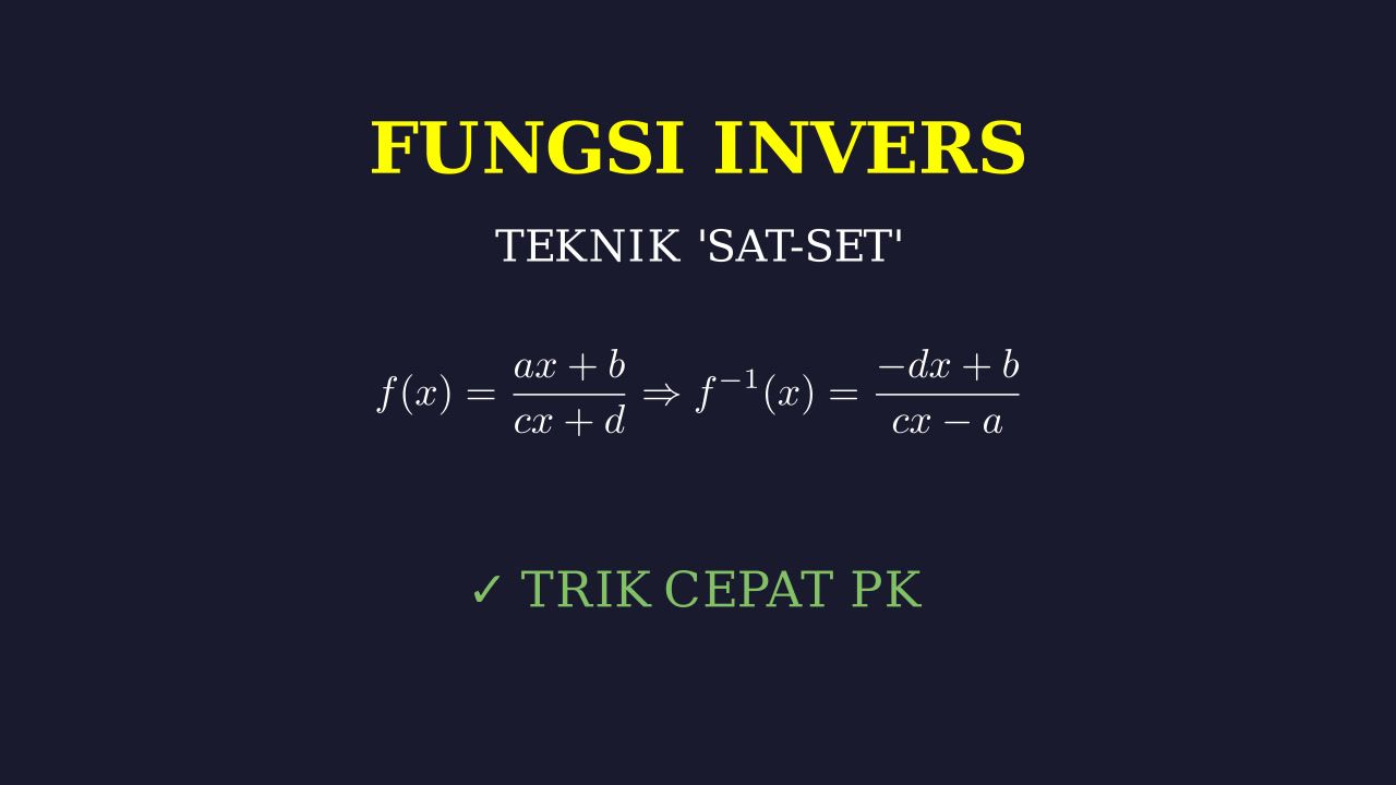 Fungsi Invers: Teknik Sat-Set