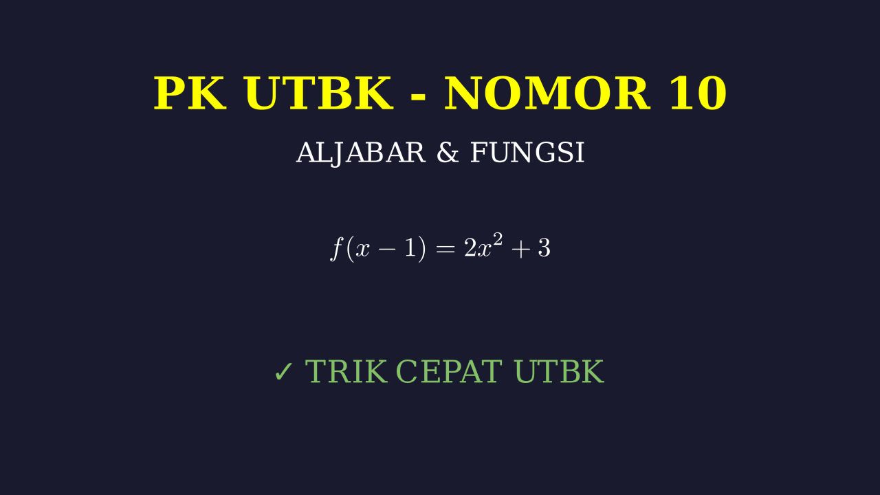 Pembahasan UTBK: Pengetahuan Kuantitatif Nomor 10