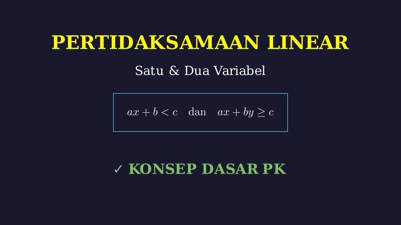 Pertidaksamaan Linear Satu & Dua Variabel