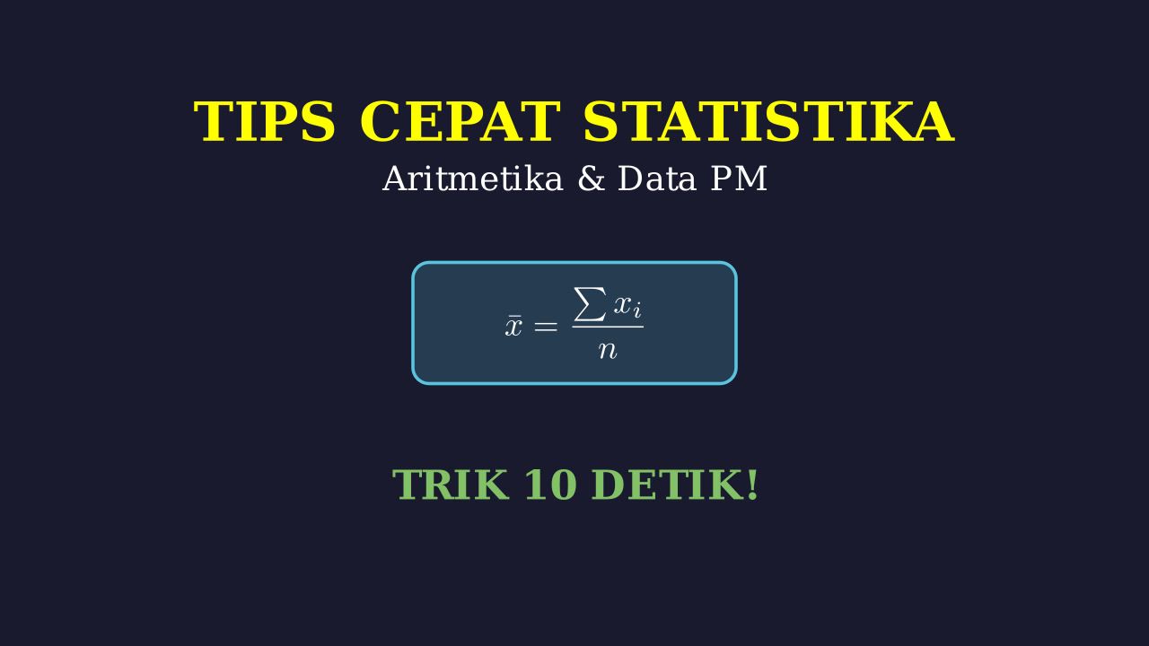 Trik Cepat Statistika & Aritmetika PM
