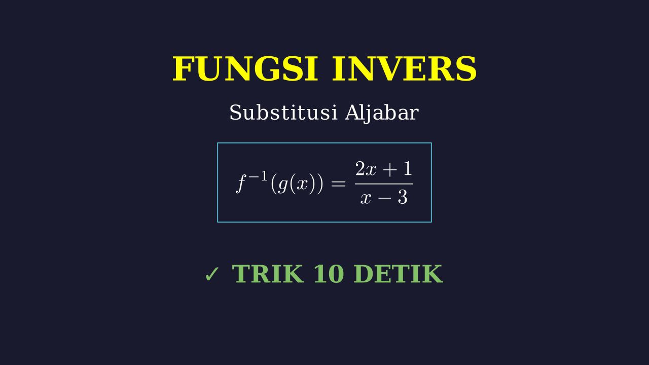 Trik Cepat: Fungsi Invers & Substitusi Aljabar