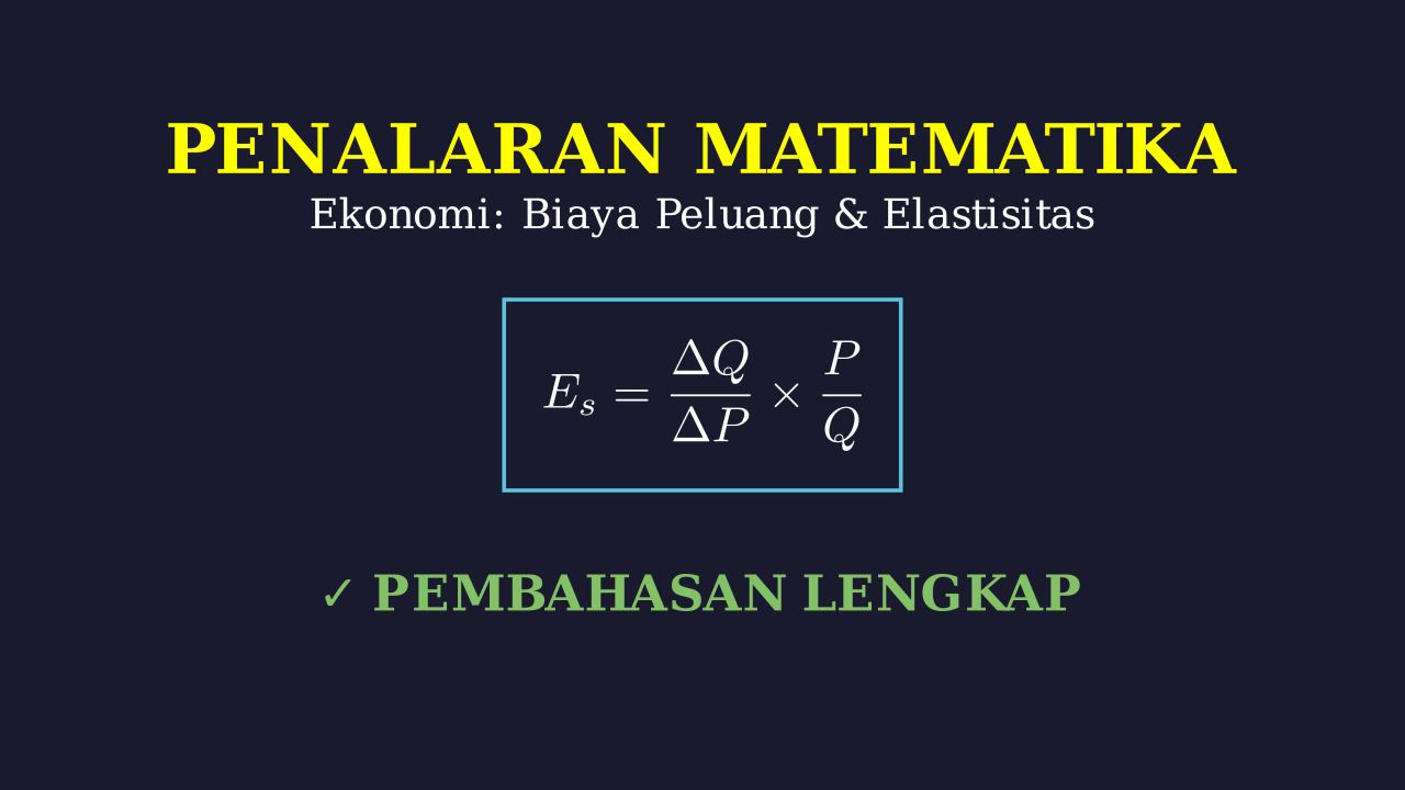 Konsep Ekonomi: Biaya Peluang & Elastisitas Penawaran