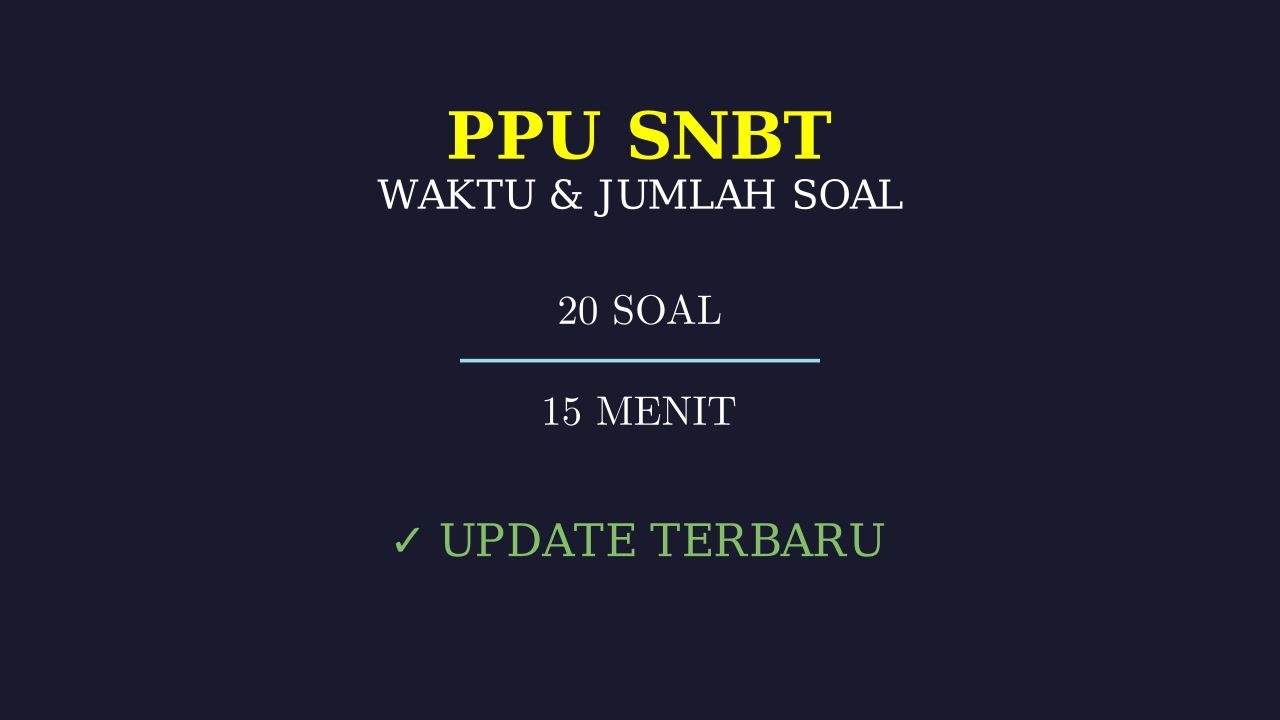 Rincian Waktu & Jumlah Soal SNBT