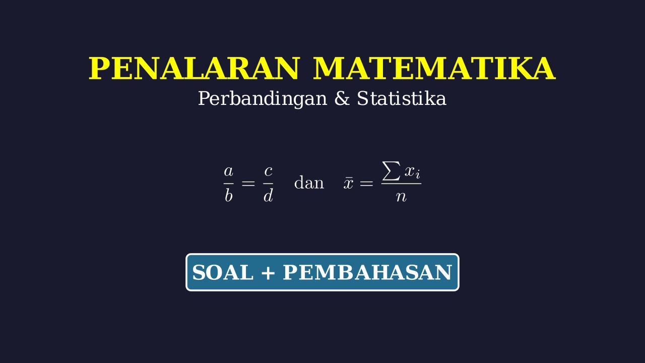 Perbandingan & Statistika: Penalaran Matematika