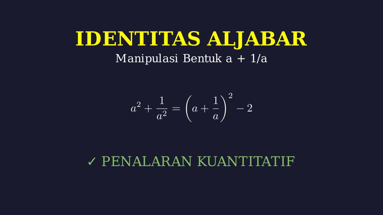 Identitas Aljabar: Bentuk a + 1/a