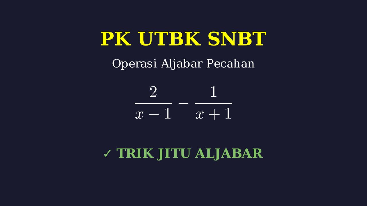 Operasi Aljabar Pecahan