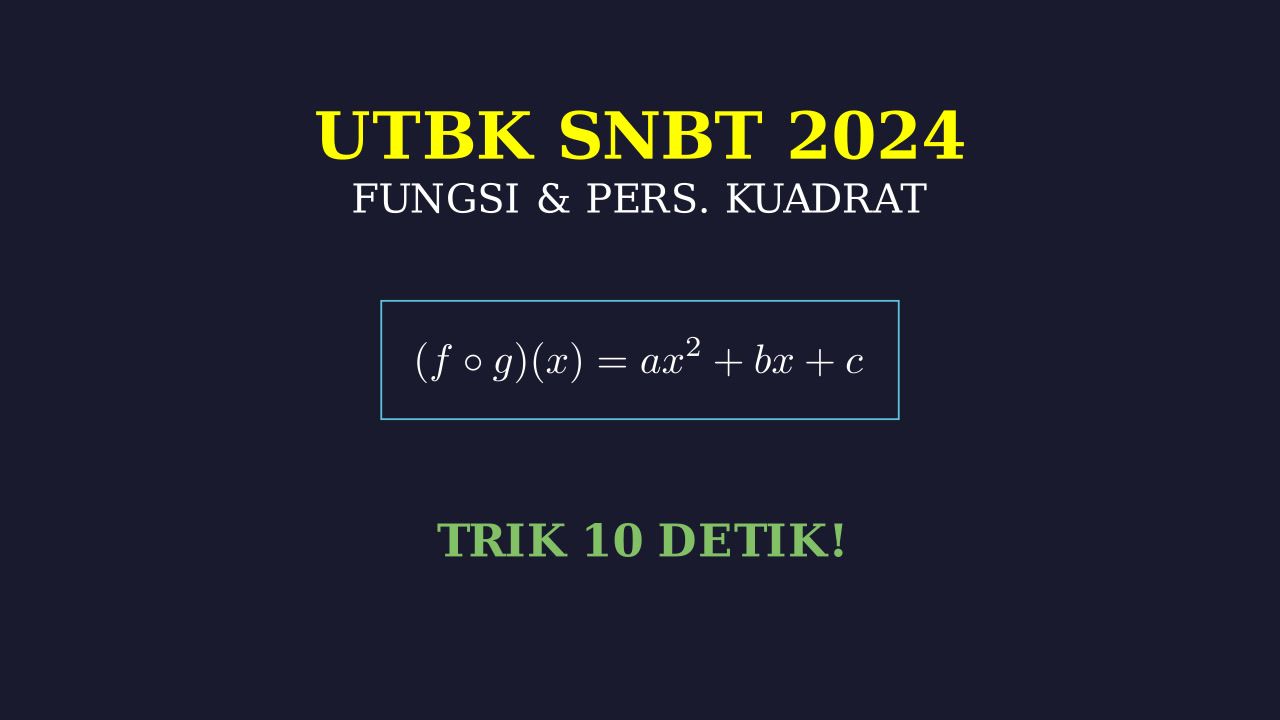 UTBK: Fungsi dan Persamaan Kuadrat