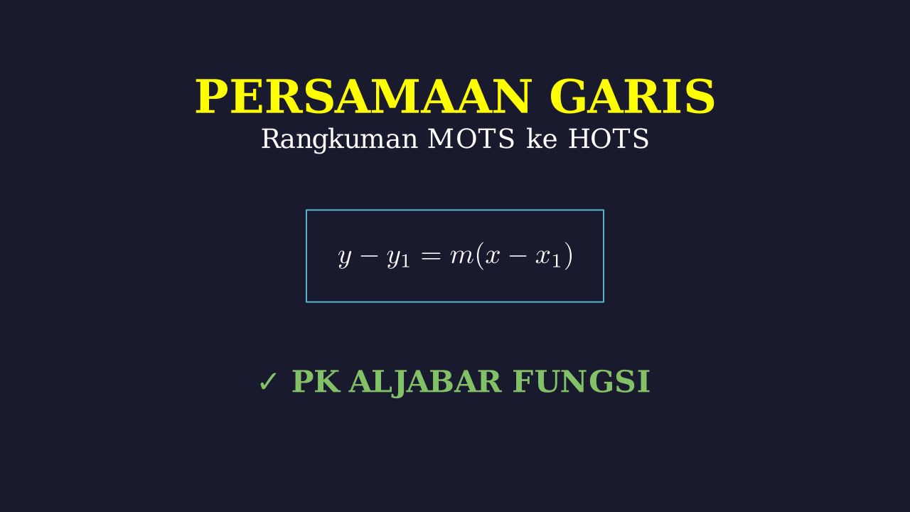 Persamaan Garis: Kupas Tuntas MOTS & HOTS