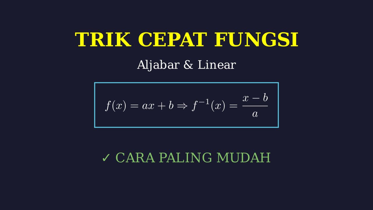 Trik Mudah Fungsi Aljabar & Linear