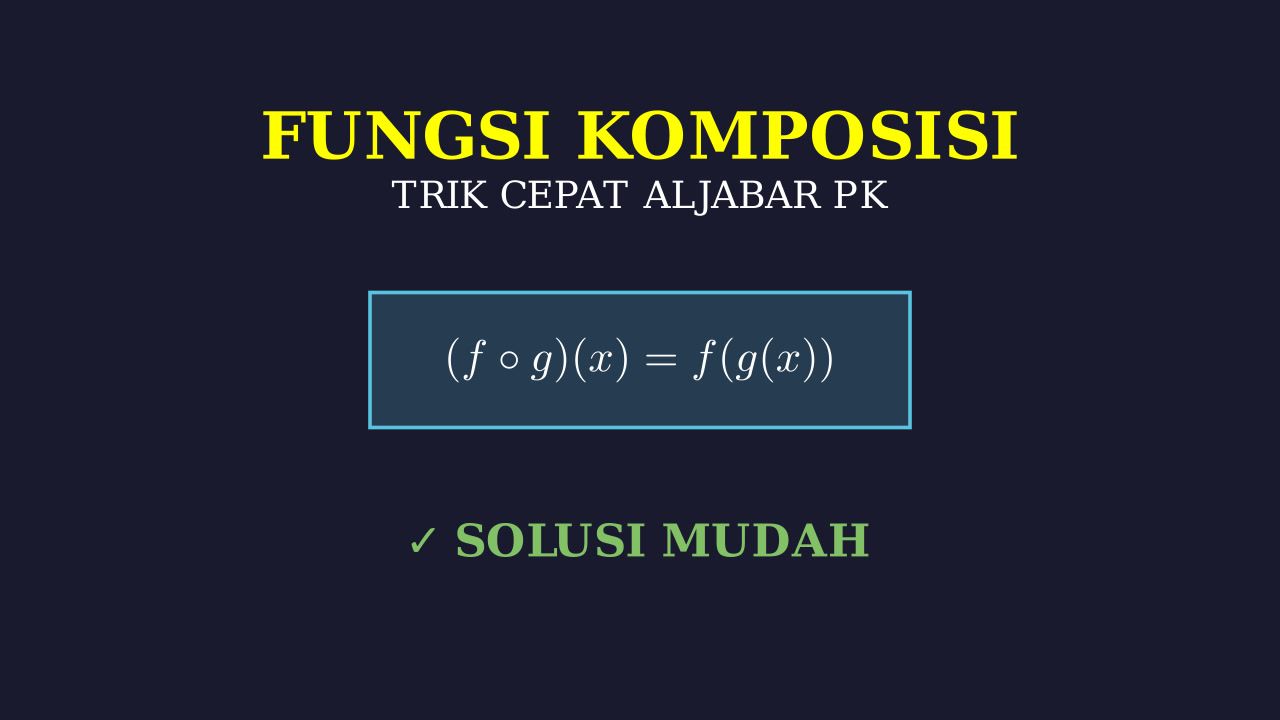 Menyelesaikan Soal Fungsi Komposisi