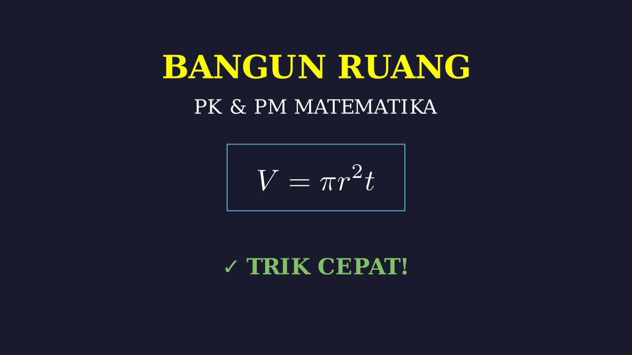 Materi Bangun Ruang: PK & PM
