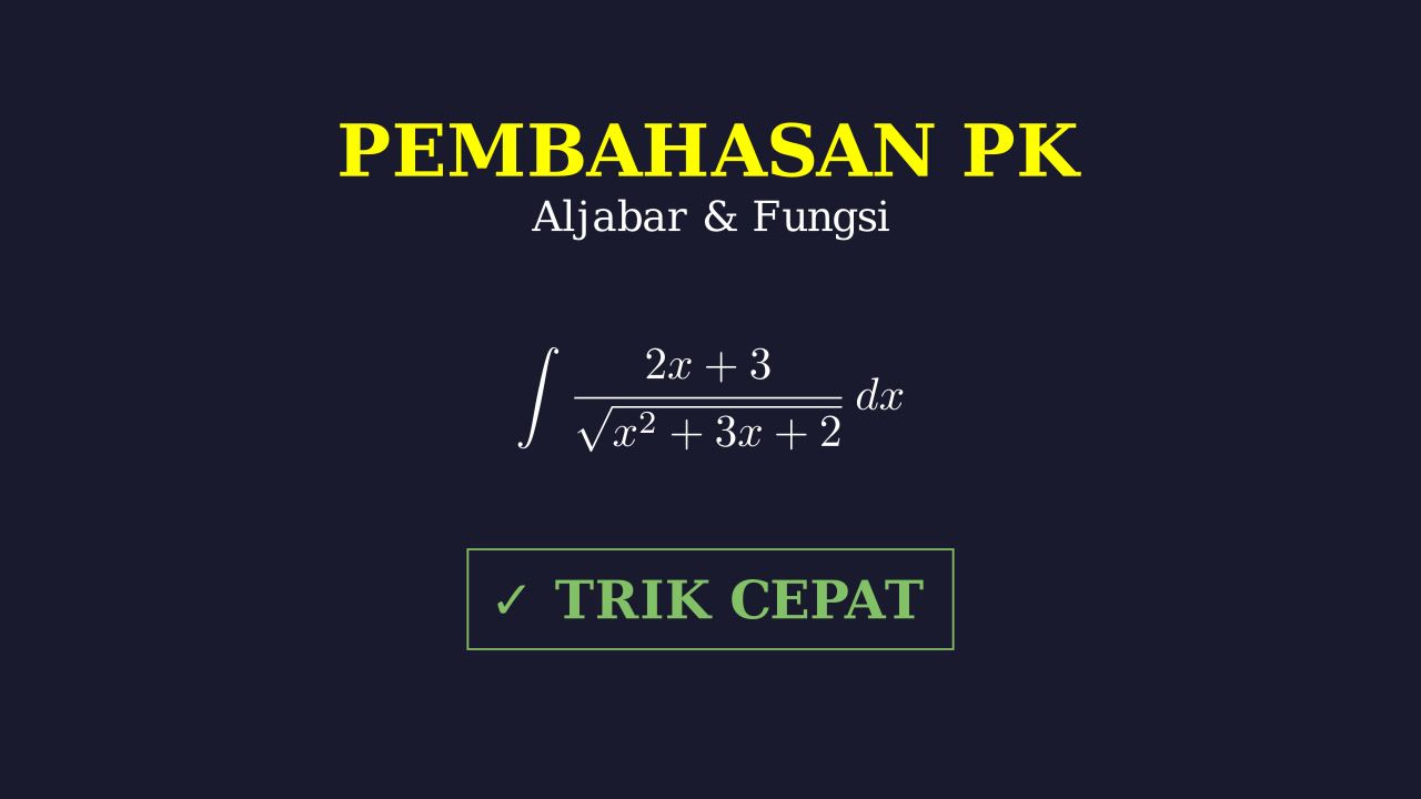 Menyelesaikan Integral Bentuk Akar