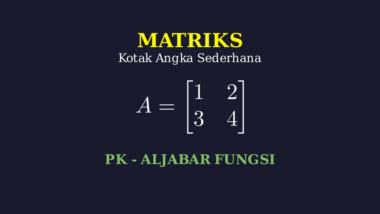 Matriks: Penjelasan Paling Sederhana