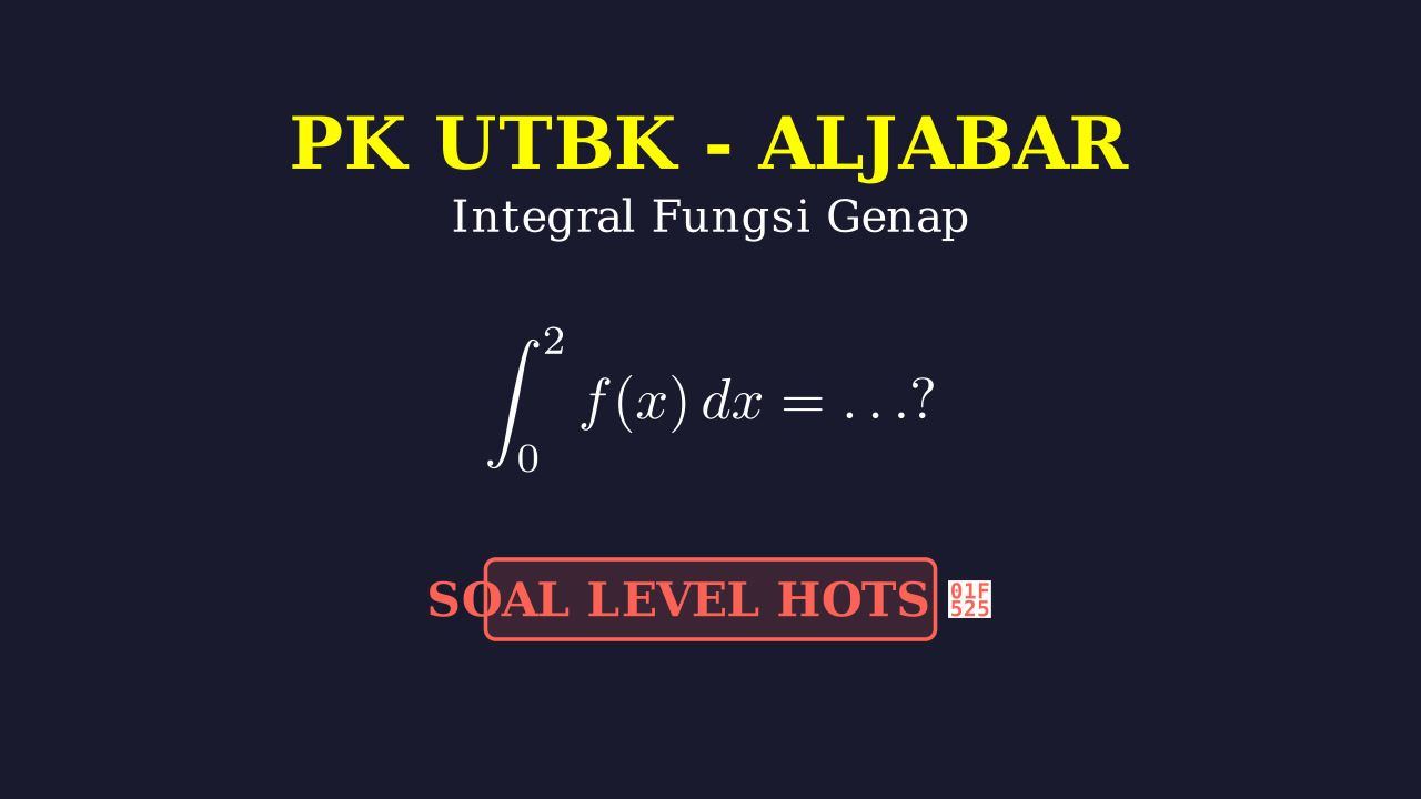 Integral UTBK: Soal HOTS Fungsi Genap