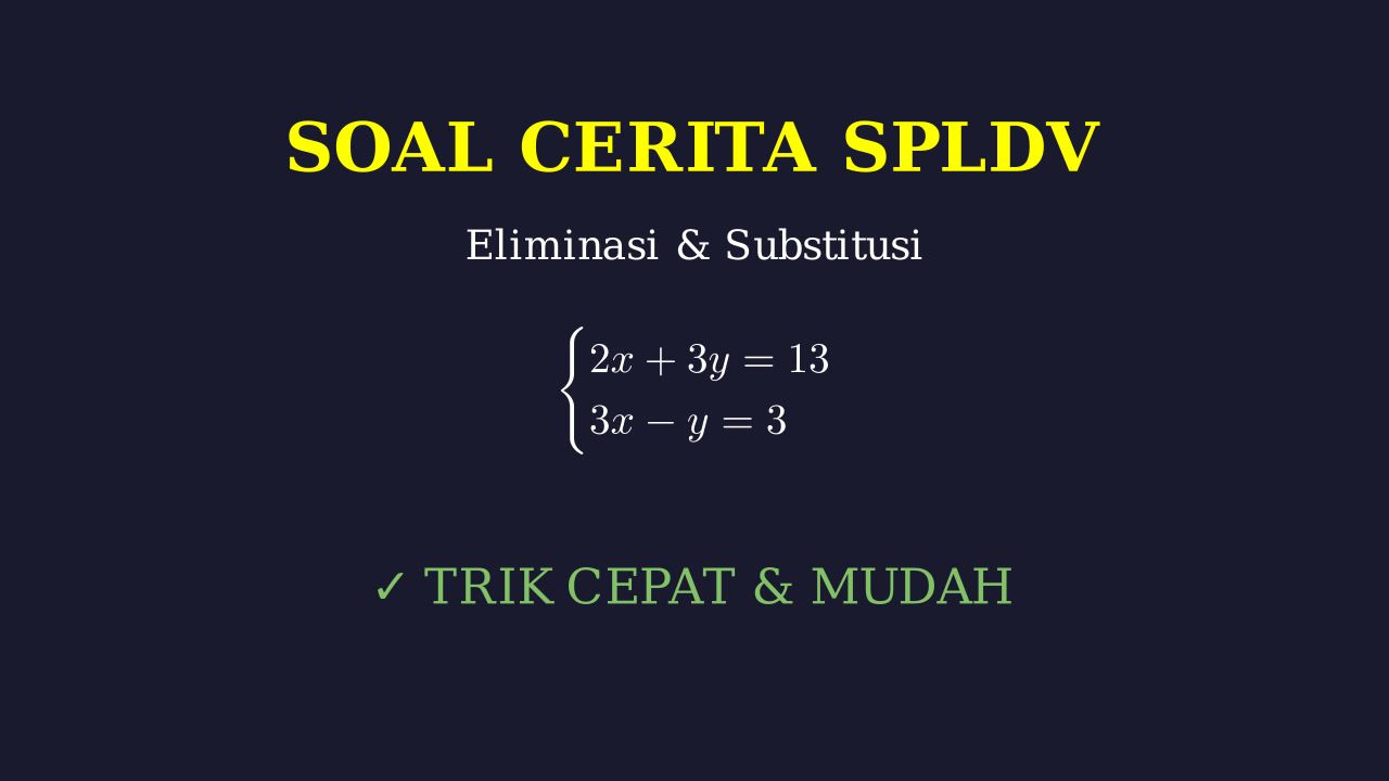 SPLDV: Soal Cerita, Eliminasi & Substitusi