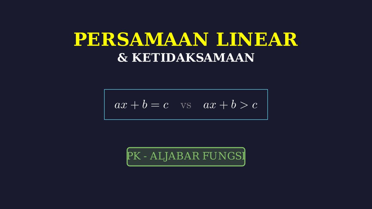 Persamaan dan Pertidaksamaan Linear