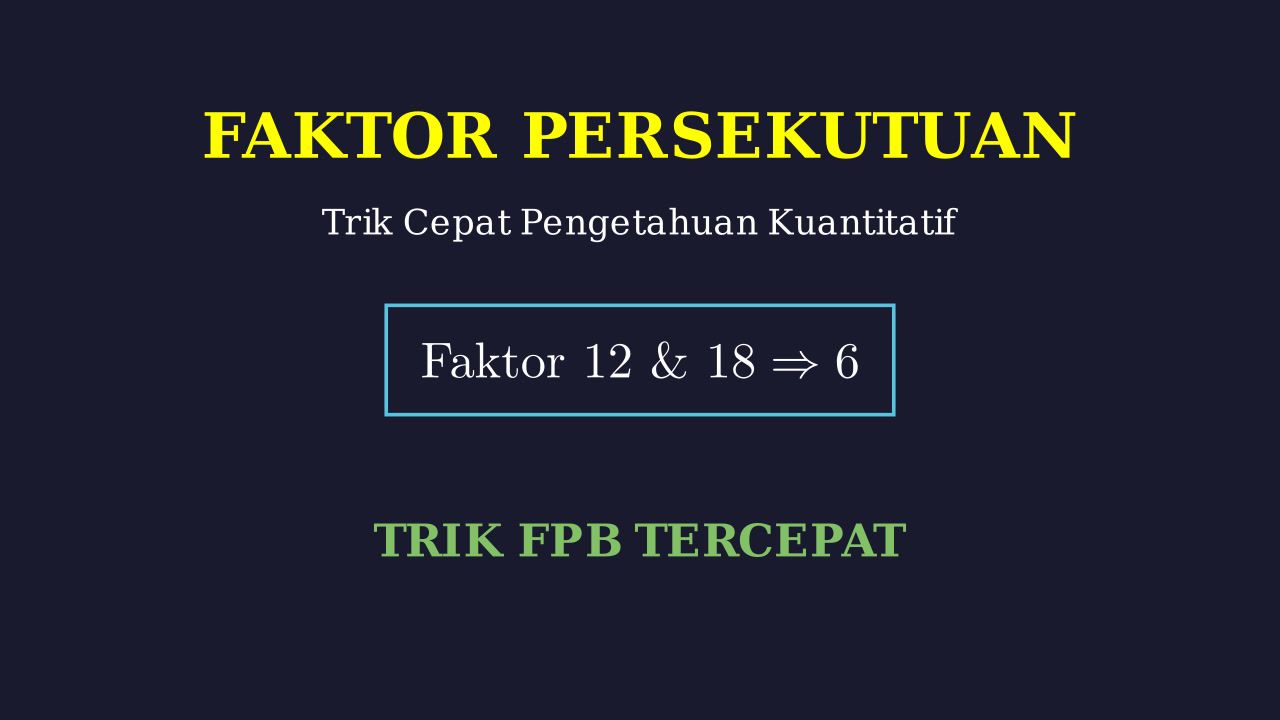 Trik Cepat Faktor Persekutuan