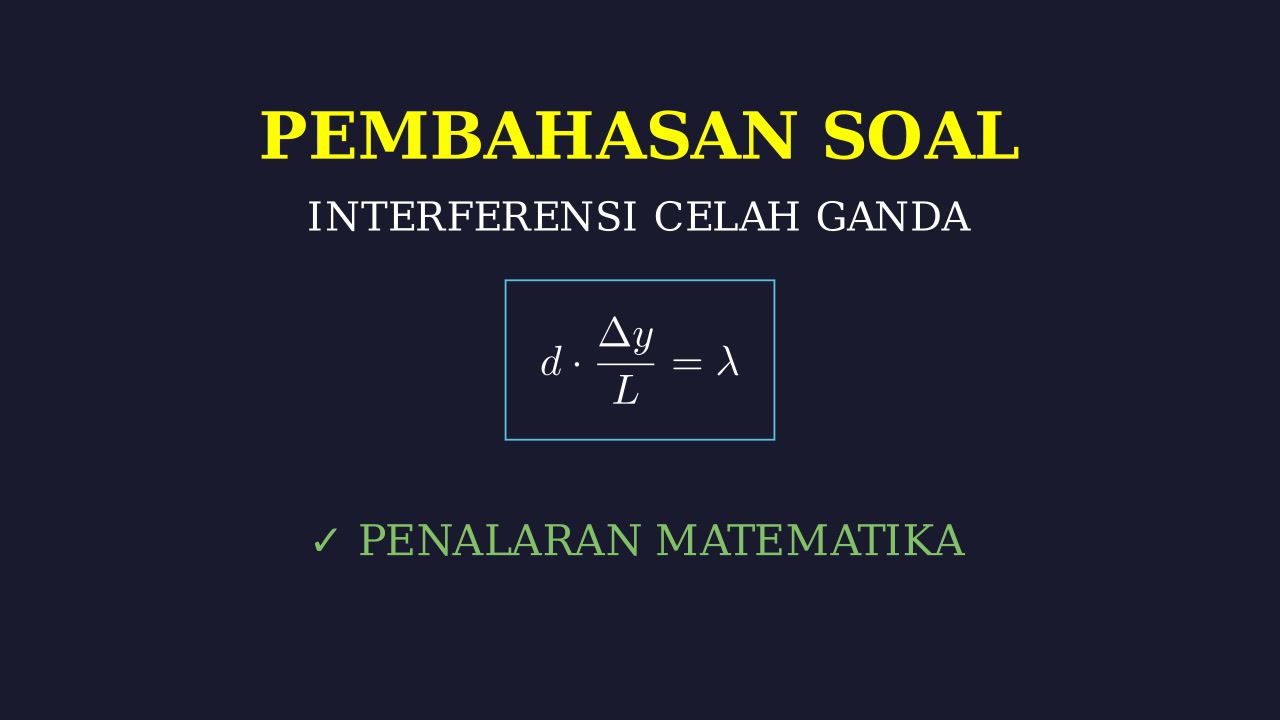 Contoh Soal Interferensi Celah Ganda