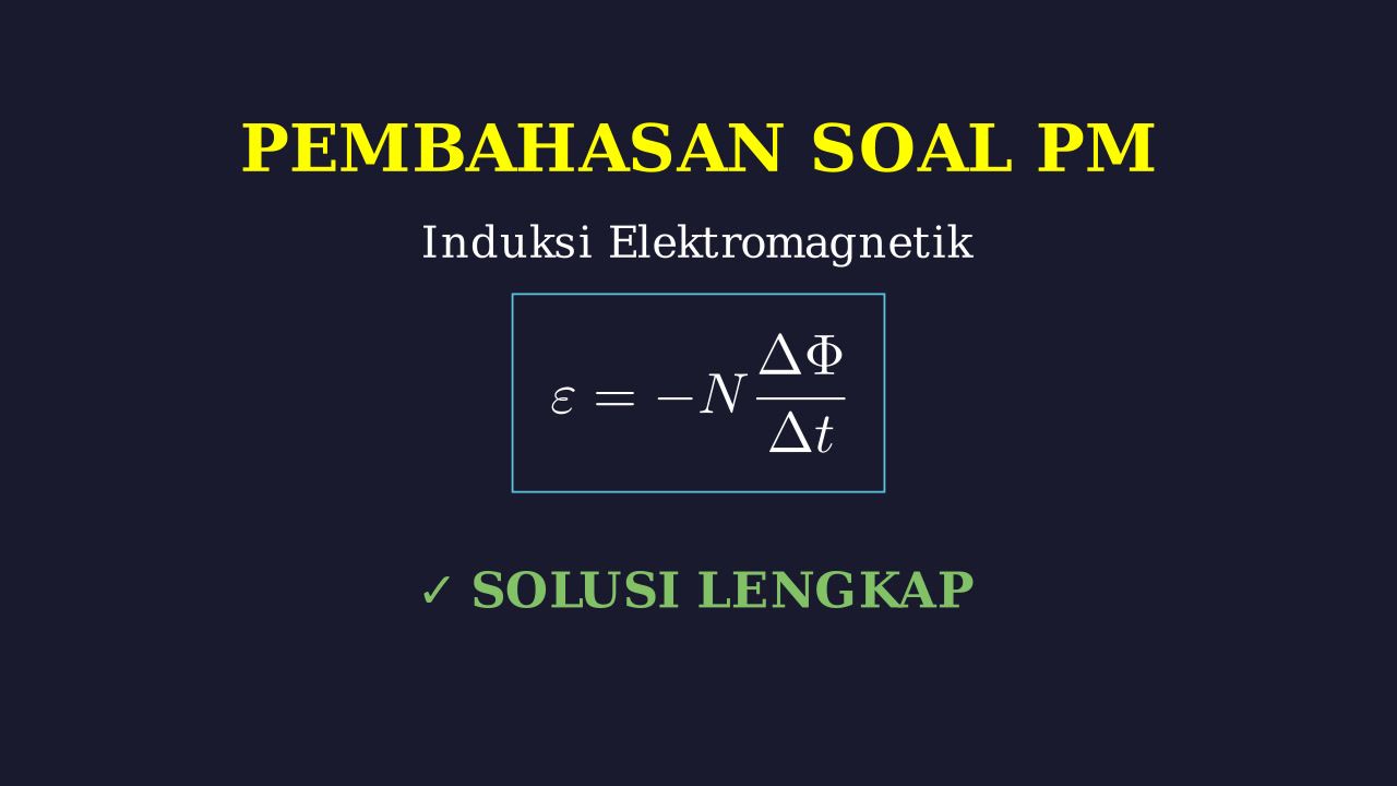 Induksi Elektromagnetik: Pembahasan Soal