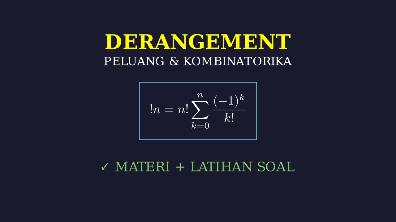 Derangement: Konsep dan Latihan Soal