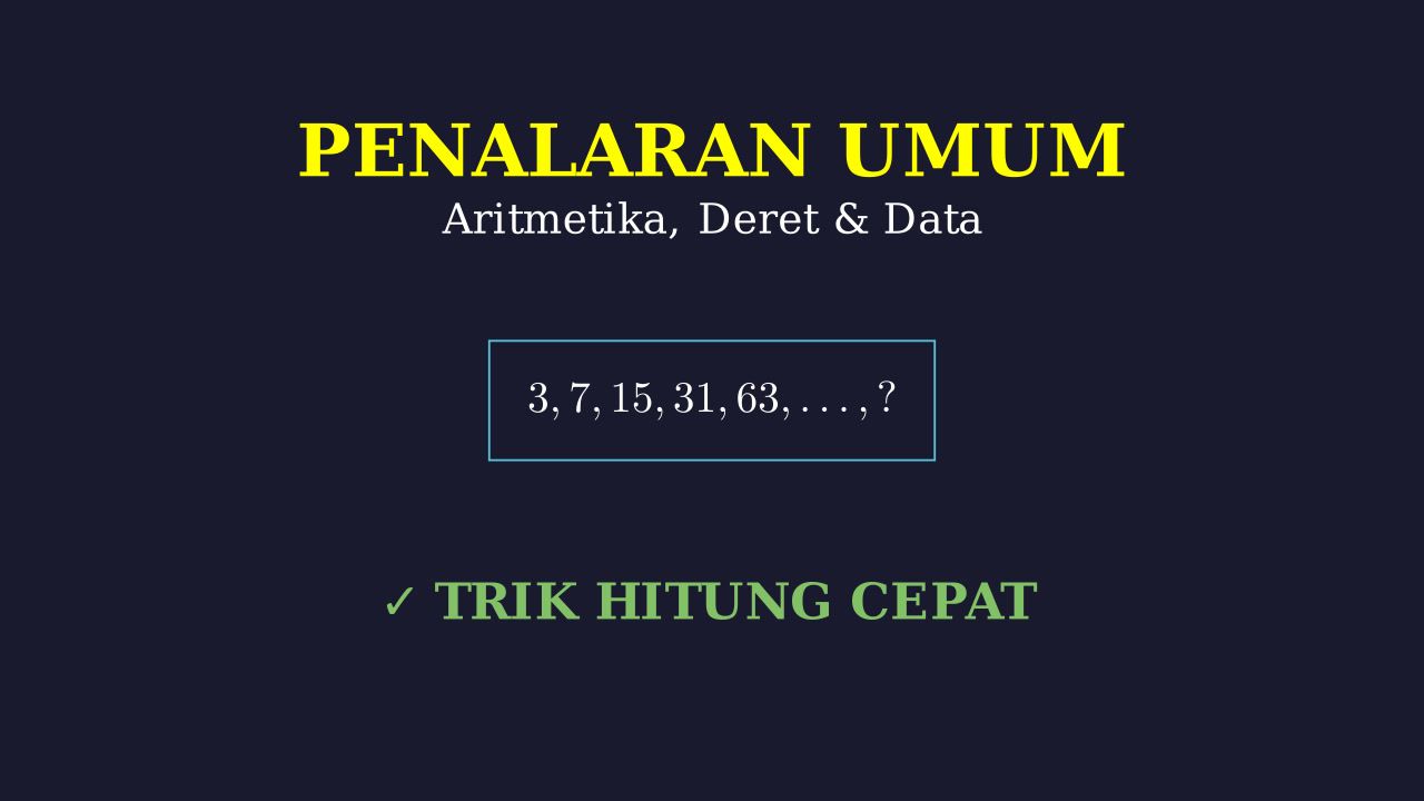 Penalaran Umum: Aritmetika, Deret, dan Data