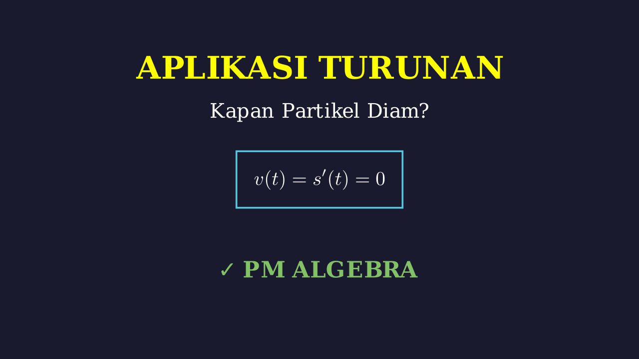 Aplikasi Turunan: Partikel Diam