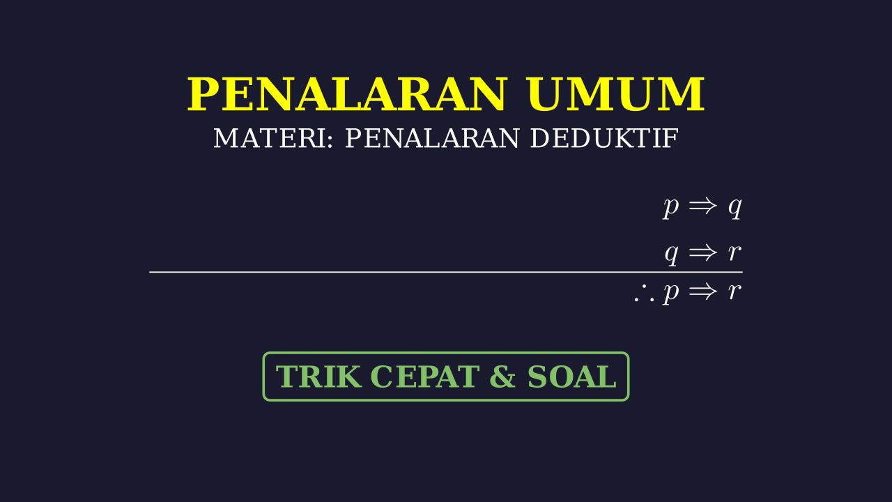 Penalaran Umum: Materi, Contoh Soal & Trik