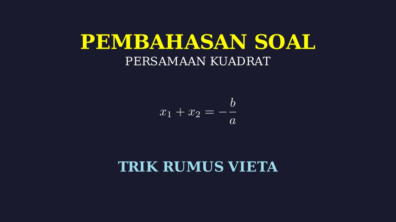 Persamaan Kuadrat: Rumus Vieta
