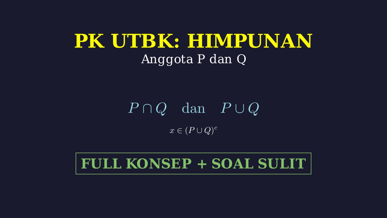 Himpunan UTBK: Irisan, Gabungan, dan Latihan Soal