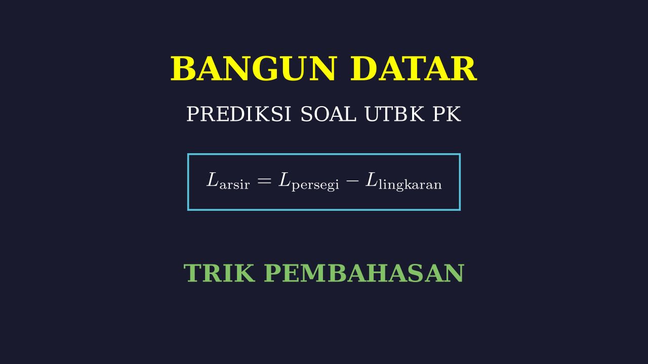 Bangun Datar: Materi & Pembahasan UTBK