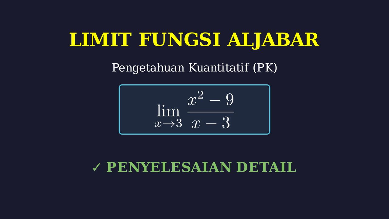 Penyelesaian Limit Fungsi Aljabar