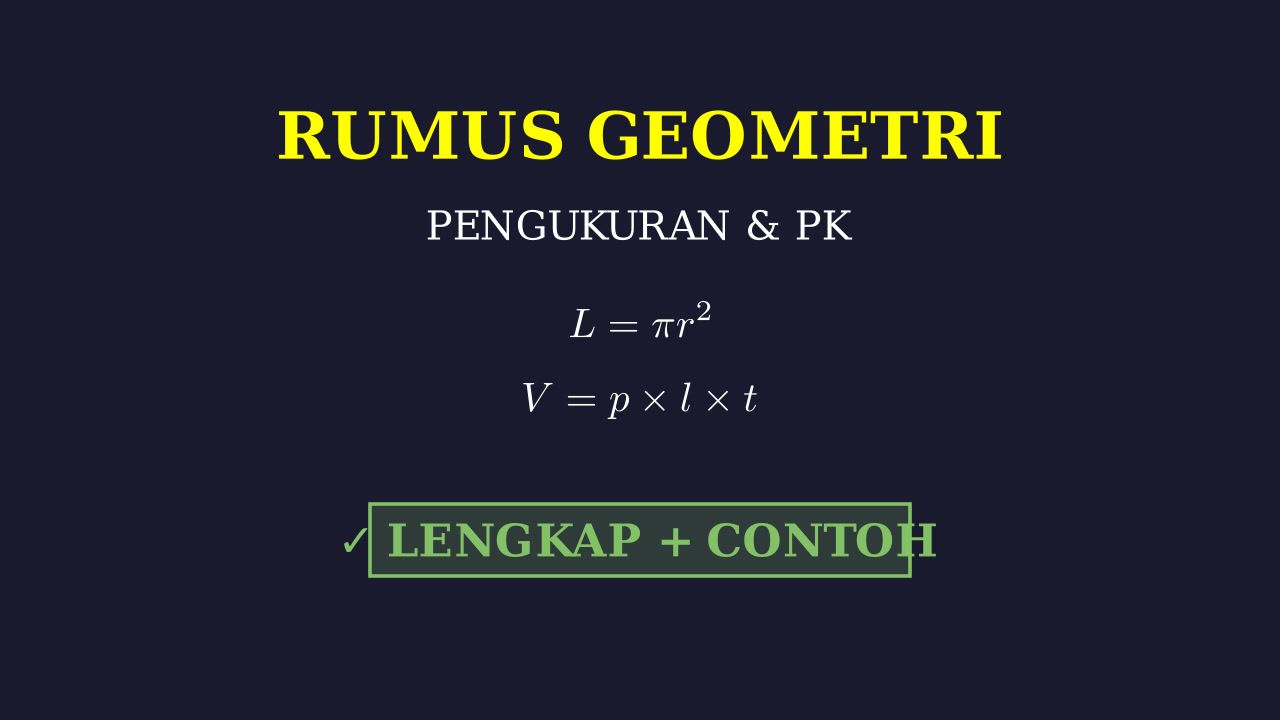Rumus Geometri dan Pengukuran Lengkap