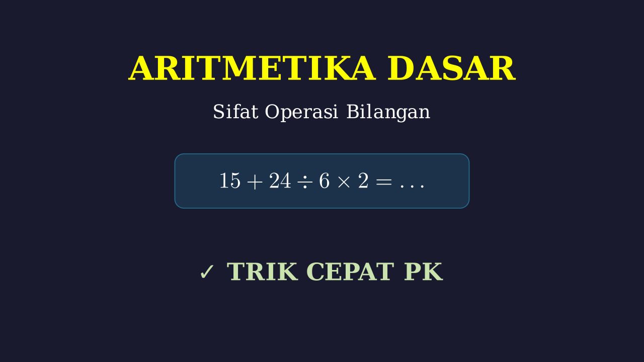 Aritmetika Dasar: Persiapan PM & PK