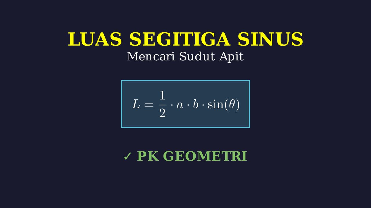 Luas Segitiga dan Sudut Apit: Rumus Sinus