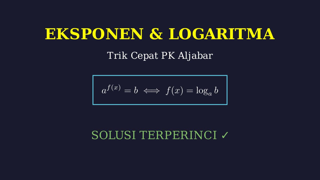 Menyelesaikan Eksponen dan Logaritma