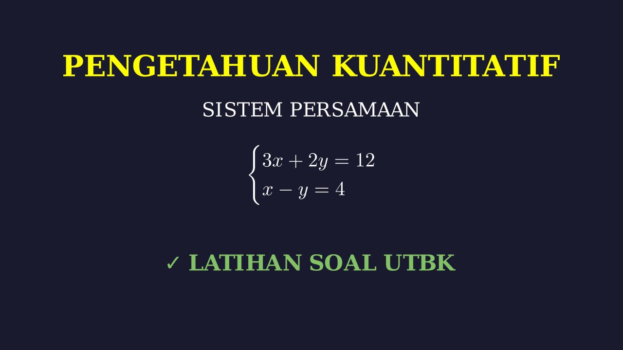 Latihan Soal PTN: Sistem Persamaan