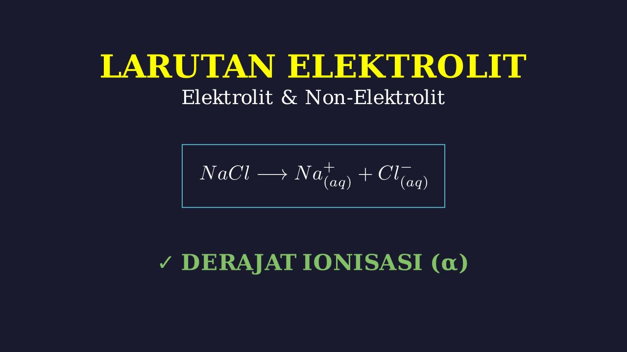 Larutan Elektrolit dan Non-Elektrolit
