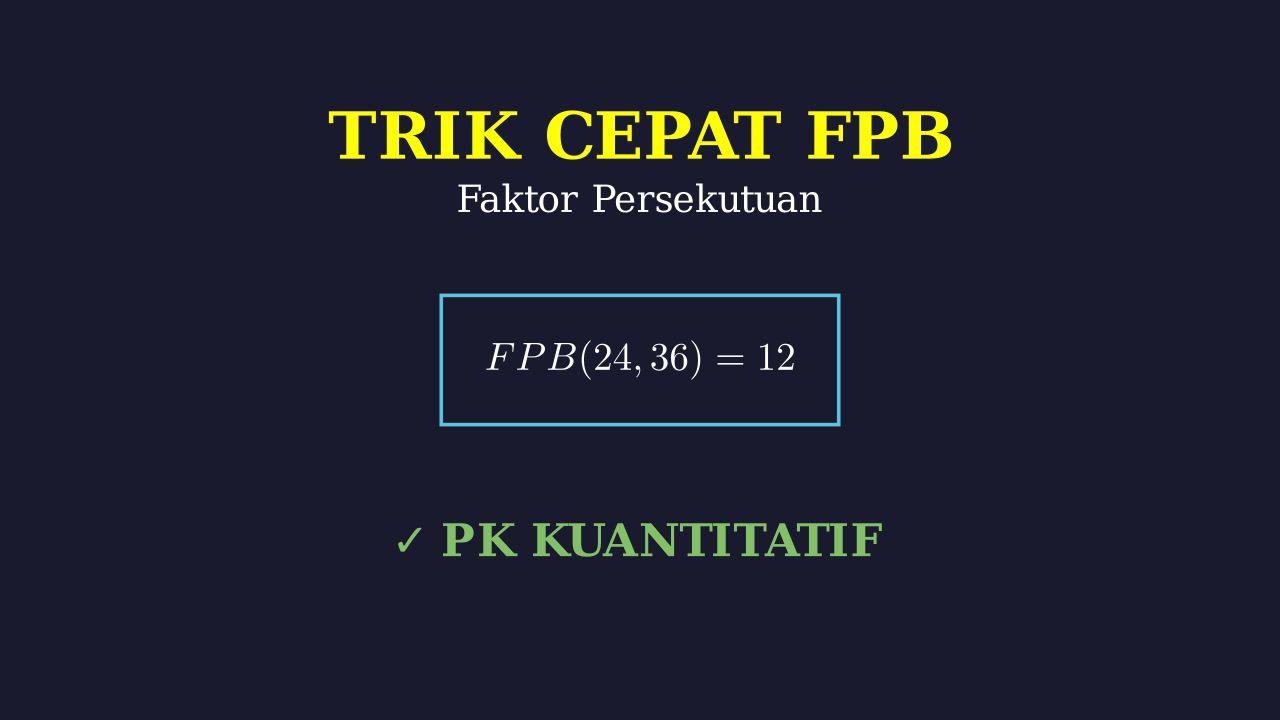 Trik Cepat Mencari Faktor Persekutuan dengan FPB