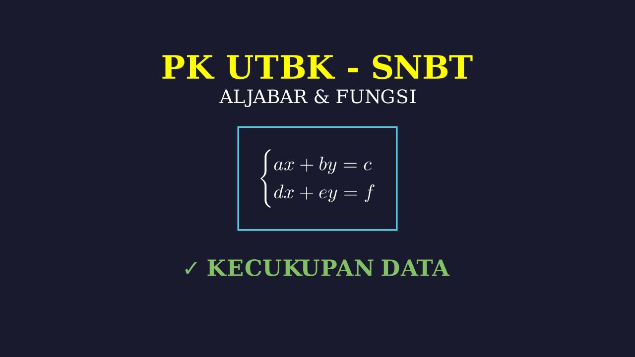 Kecukupan Data: Sistem Persamaan UTBK