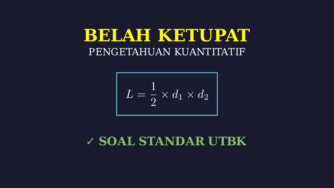 Belah Ketupat: Materi & Latihan Soal UTBK