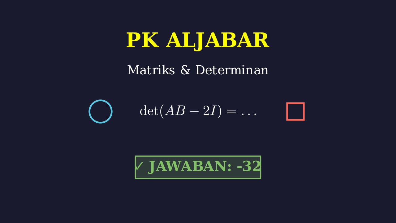 Determinan Matriks: Operasi AB - 2I
