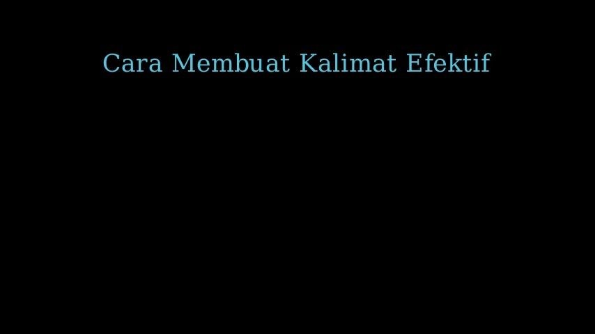 Menyusun Kalimat Efektif