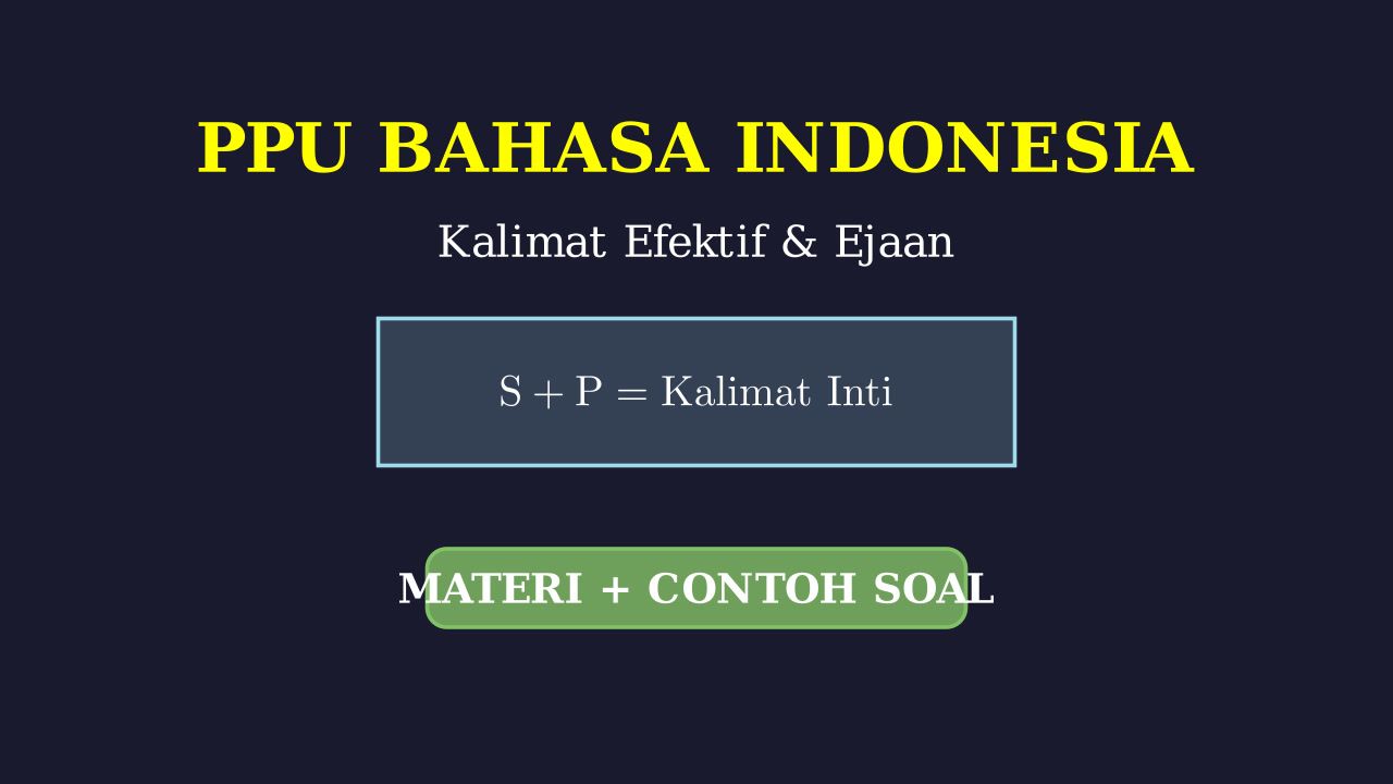 Kata Baku, Kalimat Efektif, Kalimat Inti, & Ejaan